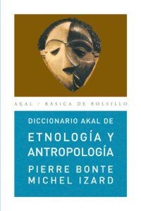 DICCIONARIO DE ETNOLOGÍA Y ANTROPOLOGÍA  (ED. ECONÓMICA) | 9788446012597 | BONTE, PIERRE / IZARD, MICHAEL