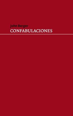 CONFABULACIONES | 9789873874598 | BERGER, JOHN