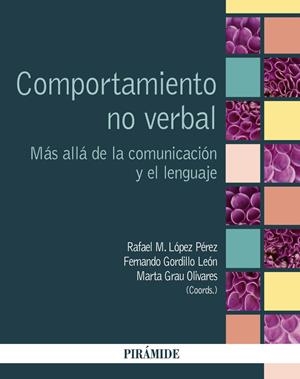 COMPORTAMIENTO NO VERBAL | 9788436835298 | LÓPEZ PÉREZ, RAFAEL M./GORDILLO LEÓN, FERNANDO/GRAU OLIVARES, MARTA