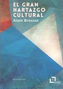 EL GRAN HARTAZGO CULTURAL | 9788494507205 | BROSSAT, ALAIN