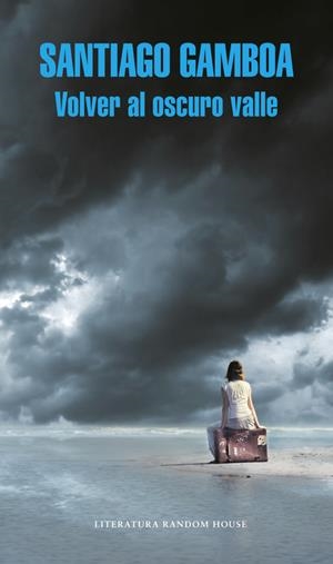 VOLVER AL OSCURO VALLE | 9788439733898 | GAMBOA, SANTIAGO