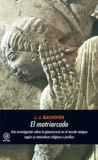 EL MATRIARCADO | 9788476001707 | BACHOFEN, JOHANN JAKOB
