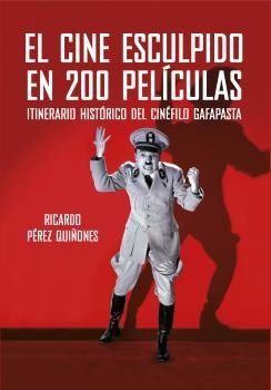 EL CINE ESCULPIDO EN 200 PELÍCULAS | 9788494459672 | PÉREZ QUIÑONES, RICARDO