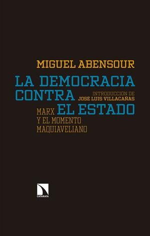 LA DEMOCRACIA CONTRA EL ESTADO | 9788490973486 | ABENSOUR, MIGUEL