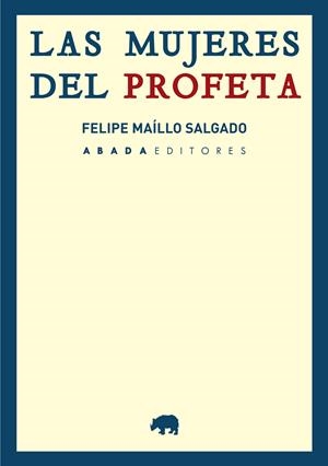 LAS MUJERES DEL PROFETA | 9788416160792 | MAÍLLO SALGADO, FELIPE