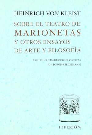 SOBRE EL TEATRO DE MARIONETAS Y OTROS ENSAYOS DE ARTE Y FILOSOFÍA | 9788475178394 | KLEIST, HEINRICH VON
