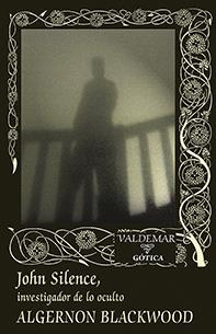 JOHN SILENCE | 9788477028697 | BLACKWOOD, ALGERNON