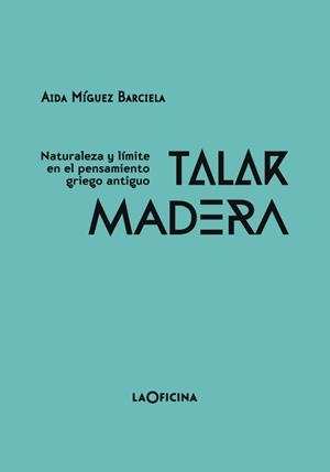 TALAR MADERA | 9788494615801 | MÍGUEZ BARCIELA, AIDA
