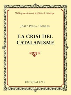 LA CRISI DEL CATALANISME | 9788417183004 | PELLA I FORGAS, JOSEP