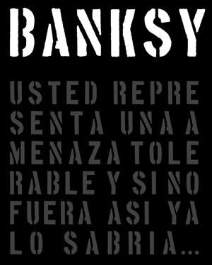 BANKSY. USTED REPRESENTA UNA AMENAZA TOLERABLE Y SI NO FUERA ASÍ YA LO SABRÍA | 9789508892980 | GARY SHOVE