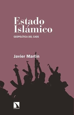 ESTADO ISLÁMICO | 9788490973707 | MARTÍN, JAVIER