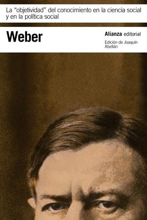 LA OBJETIVIDAD DEL CONOCIMIENTO EN LA CIENCIA SOCIAL Y EN LA POLÍTICA SOCI | 9788491049234 | WEBER, MAX