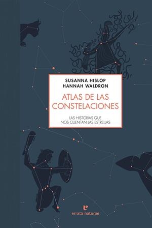 ATLAS DE LAS CONSTELACIONES | 9788416544493 | HILSOP, SUSANNA / WALDRON, HANNAH