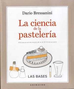 LA CIENCIA DE LA PASTELERÍA | 9788417127077 | BRESSANINI, DARIO