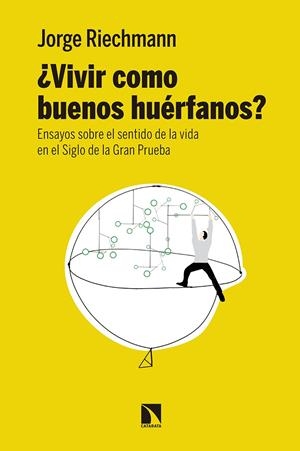 VIVIR COMO BUENOS HUÉRFANOS ? | 9788490973738 | RIECHMANN, JORGE