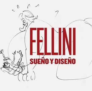 FELLINI: SUEÑO Y DISEÑO | 9788494461590 | FELLINI, FEDERICO
