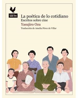 LA POÉTICA DE LO COTIDIANO | 9788416529452 | OZU, YASUJIRO