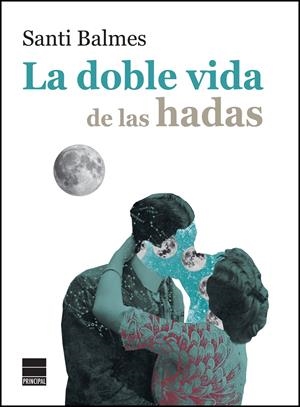 LA DOBLE VIDA DE LAS HADAS | 9788416223800 | BALMES, SANTI