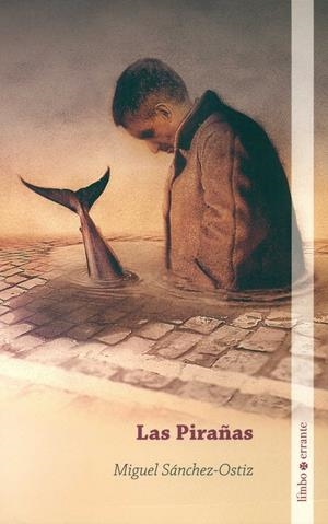 LAS PIRAÑAS | 9788494668906 | SÁNCHEZ-OSTIZ, MIGUEL