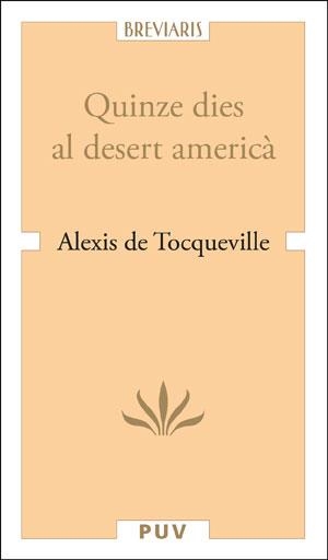QUINZE DIES AL DESERT AMERICÀ | 9788491341307 | TOCQUEVILLE, ALEXIS DE