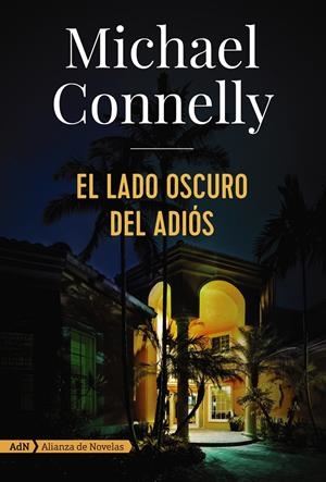 EL LADO OSCURO DEL ADIÓS | 9788491049166 | CONNELLY, MICHAEL
