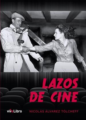LAZOS DE CINE | 9788416875870 | ÁLVAREZ TÓLCHEFF, NICOLÁS
