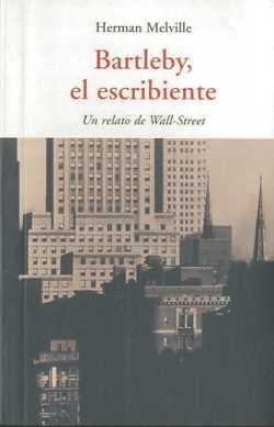 BARTLEBY EL ESCRIBIENTE | 9788497167147 | MELVILLE, HERMAN