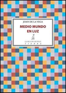 MEDIO MUNDO EN LUZ | 9788416682775 | VEGA, JOAN DE LA