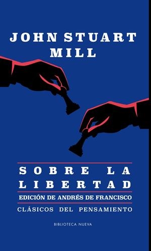 SOBRE LA LIBERTAD | 9788416938728 | MILL, STUART JOHN
