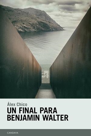 UN FINAL PARA BENJAMIN WALTER | 9788415934462 | CHICO MORALES, ÁLEX
