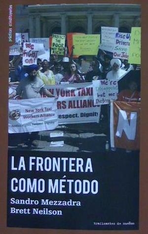 LA FRONTERA COMO MÉTODO | 9788494597886 | MEZZADRA, SANDRO / NEILSON, BRETT