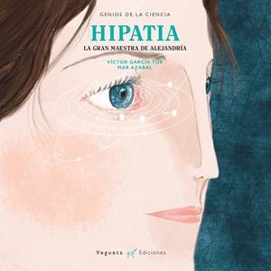 HIPATIA. LA GRAN MAESTRA DE ALEJANDRÍA | 9788417137069 | GARCÍA TUR, VÍCTOR / AZABAL, MAR