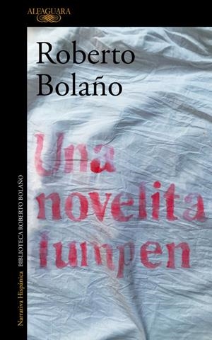 UNA NOVELITA LUMPEN | 9788420431567 | BOLAÑO, ROBERTO