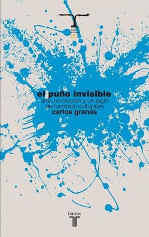 EL PUÑO INVISIBLE | 9788430609055 | CARLOS GRANÉS