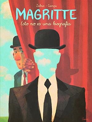 MAGRITTE. ESTO NO ES UNA BIOGRAFÍA | 9788467927221 | ZABUS. CAMPÍ