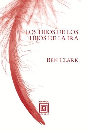LOS HIJOS DE LOS HIJOS DE LA IRA | 9788415739210 | CLARK , BEN