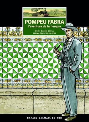 POMPEU FABRA. L'AVENTURA DE LA LLENGUA | 9788423208326 | GARCIA QUERA, ORIOL / PAUNÉ XURRIGUERA, GEMMA