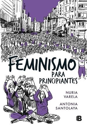 FEMINISMO PARA PRINCIPIANTES (CÓMIC BOOK) | 9788466662734 | VARELA, NURIA / SANTOLAYA, ANTONIA 
