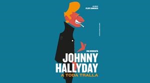 JOHNNY HALLYDAY. A TODA TRALLA | 9788494810107 | CABRERIZO, FELIPE