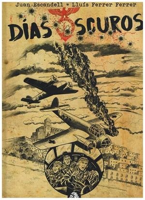 DÍAS OSCUROS | 9788494773723 | ESCANDELL TORRES, JUAN/FERRER FERRER, LLUÍS