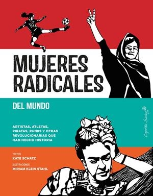 MUJERES RADICALES DEL MUNDO | 9788494808623 | SCHATZ, KATE