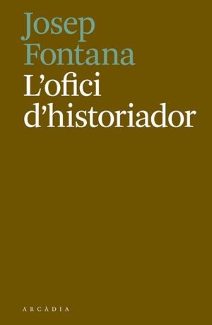 L'OFICI D'HISTORIADOR | 9788494717468 | FONTANA, JOSEP
