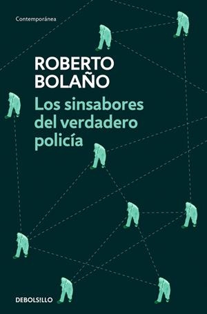 LOS SINSABORES DEL VERDADERO POLICÍA | 9788466337090 | BOLAÑO, ROBERTO 