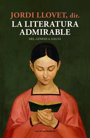 LA LITERATURA ADMIRABLE | 9788494769443 | LLOVET, JORDI (DIR.)