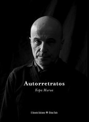 AUTORRETRATOS | 9788494830600 | MURUA AURICENEA, KEPA