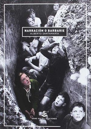 NARRACIÓN O BARBARIE | 9788494611957 | SANTAMARÍA, ALBERTO