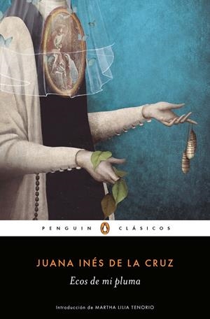 ECOS DE MI PLUMA | 9788491053699 | CRUZ, SOR JUANA INÉS DE LA