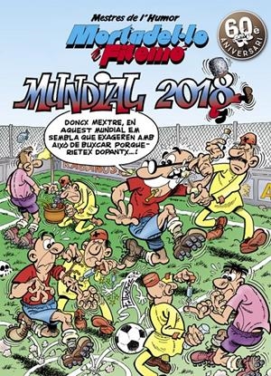 MUNDIAL 2018 (MESTRES DE L'HUMOR MORTADEL·LO I FILEMÓ 49) | 9788466662970 | IBÁÑEZ, FRANCISCO