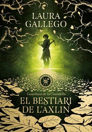 EL BESTIARI DE L'AXLIN (GUARDIANS DE LA CIUTADELLA 1) | 9788490439326 | GALLEGO, LAURA
