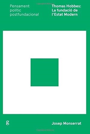 THOMAS HOBBES : LA FUNDACIÓ DE L´ESTAT MODERN | 9788416919772 | MONSERRAT, JOSEP